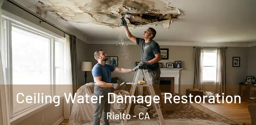  Ceiling Water Damage Restoration Rialto - CA